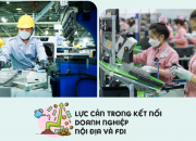 FDI thế hệ mới thu hút dòng vốn chất lượng cao, hợp lực các khu vực kinh tế